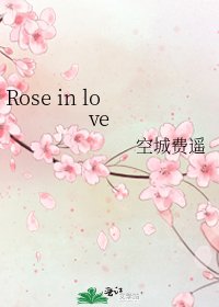 Rose in love